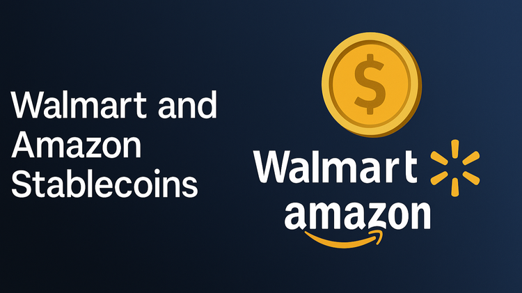 A dark blue banner showing “Walmart and Amazon Stablecoins” on the left, with Walmart and Amazon logos and a gold dollar coin on the right, illustrating stablecoin strategy.